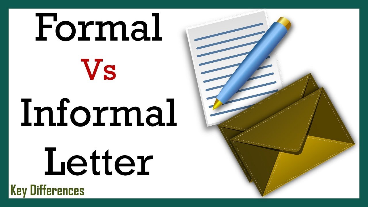 10 Differences Between Formal and Informal Letter: Formal vs. Informal Letters